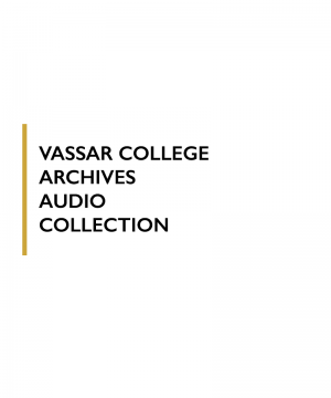 Vassar College Archives Audio Collection